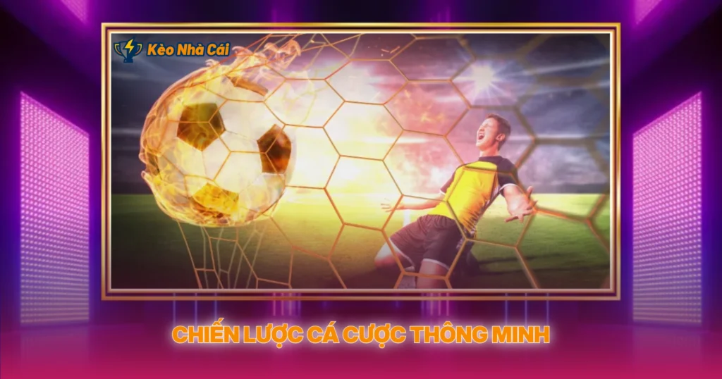 Chiến Lược Cá Cược Thông Minh