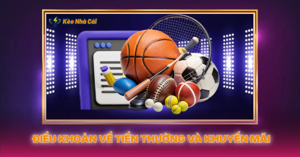 Điều Khoản Sử Dụng Khi Tham Gia Kèo Nhà Cái 2 Điều Khoản Về Tiền Thưởng Và Khuyến Mãi