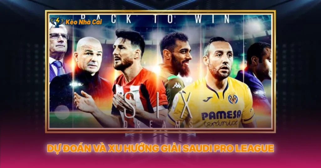 Dự Đoán Và Xu Hướng Giải Saudi Pro League