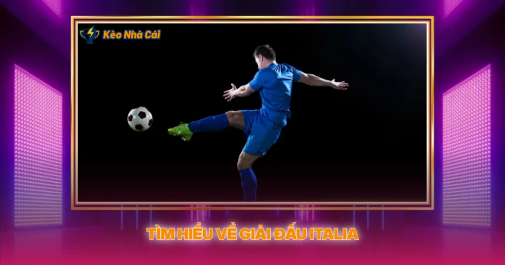 Giải Cúp Quốc Gia Ý - Chiến Lược Kèo Thắng Lợi 2 Tìm Hiểu Về Giải Đấu Italia