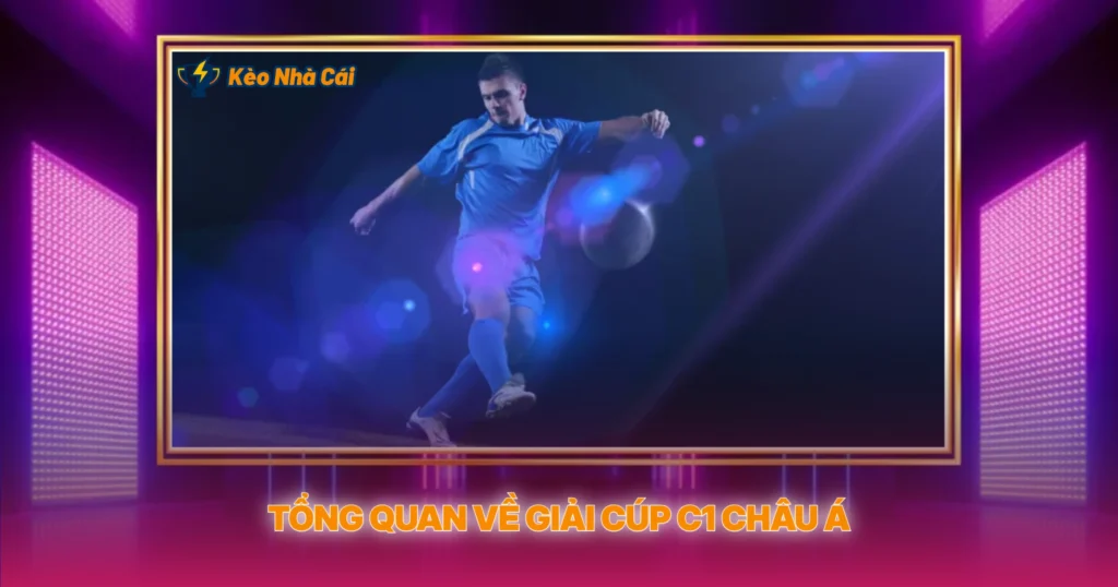Giải Cúp C1 Châu Á - Kèo Nhà Cái AFC Champions League 2 Tổng Quan Về Giải Cúp C1 Châu Á